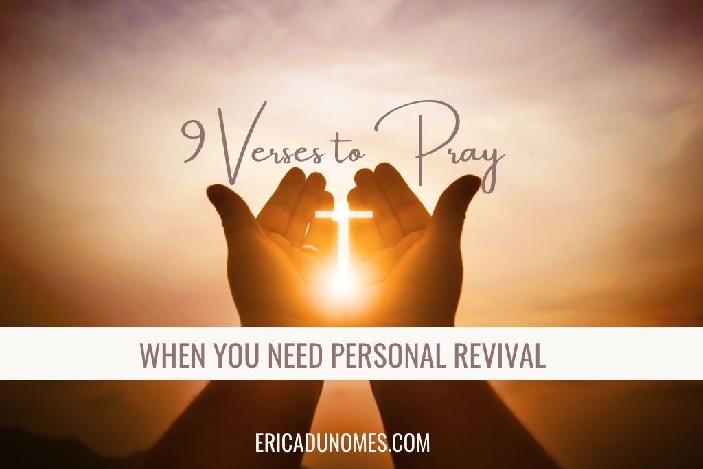 9 Verses to Pray When You Need Personal&nbsp;Revival